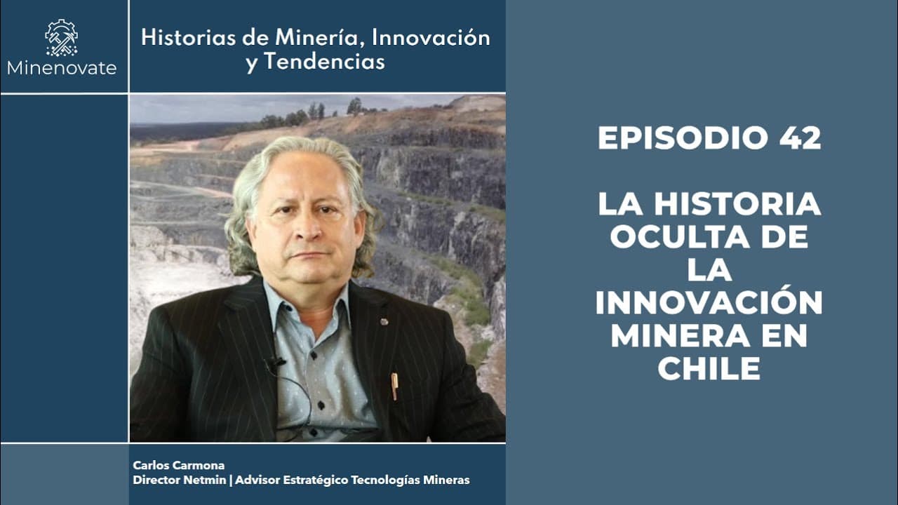 E42 - Innovación y Minería: Transformación y Liderazgo con Carlos Carmona (Reemisión)