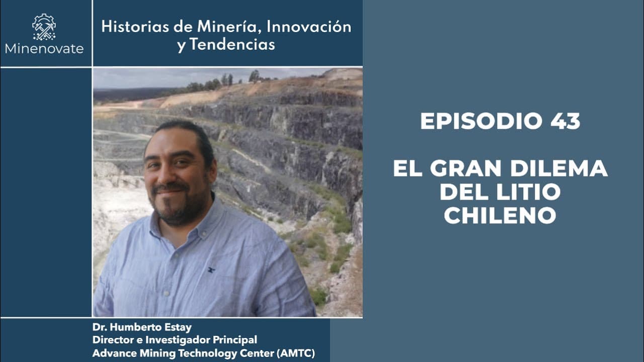 E43 - Innovación Sustentable: Desafíos y Oportunidades del Litio en Chile (Reemisión)